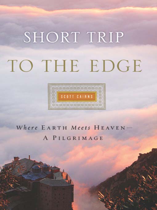 Title details for Short Trip to the Edge by Scott Cairns - Available